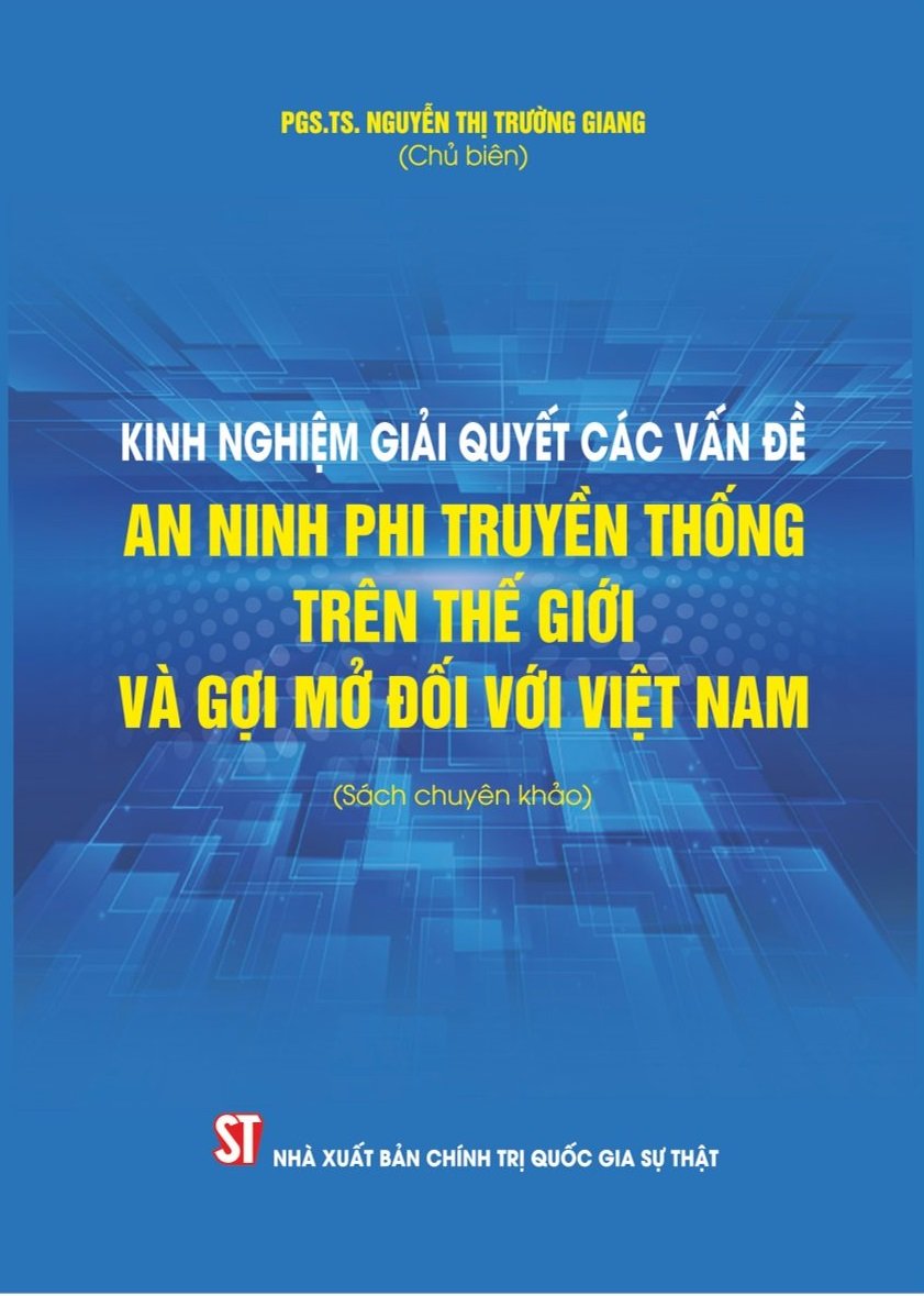 Kinh nghiệm giải quyết các vấn đề an ninh phi truyền thống trên thế giới và gợi mở đối với Việt Nam (bản in 2024)