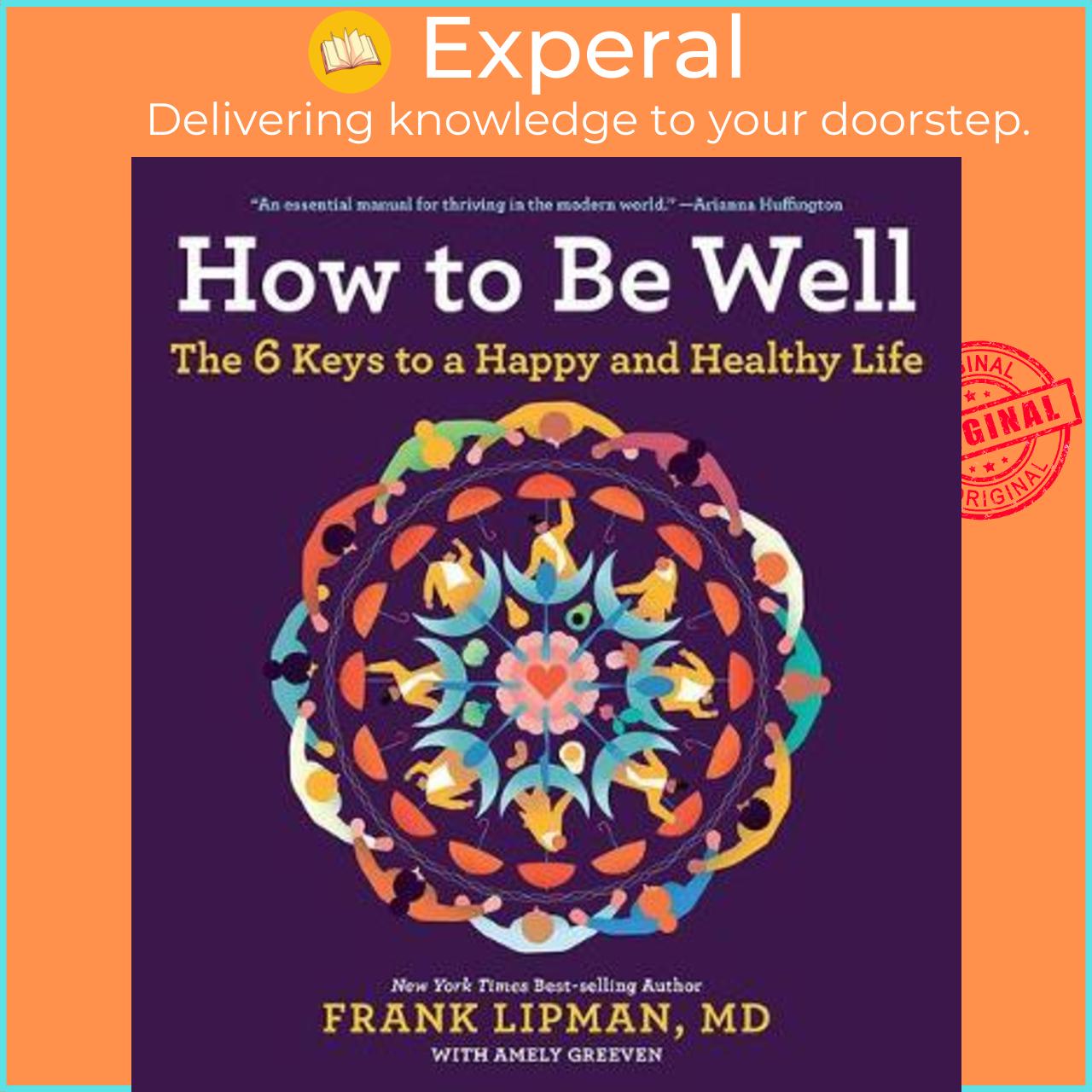 Sách - How to Be Well : The 6 Keys to a Happy and Healthy Life by Frank M D Lipman