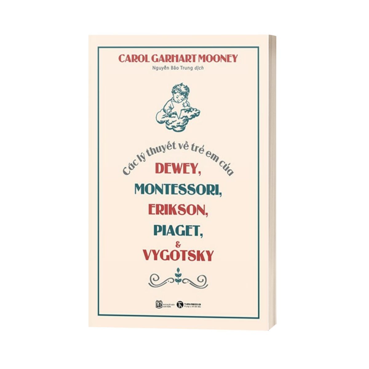 Các Lý Thuyết Về Trẻ Em Của Dewey, Montessori, Erikson, Piaget Và Vygotsky (Tái Bản 2023)