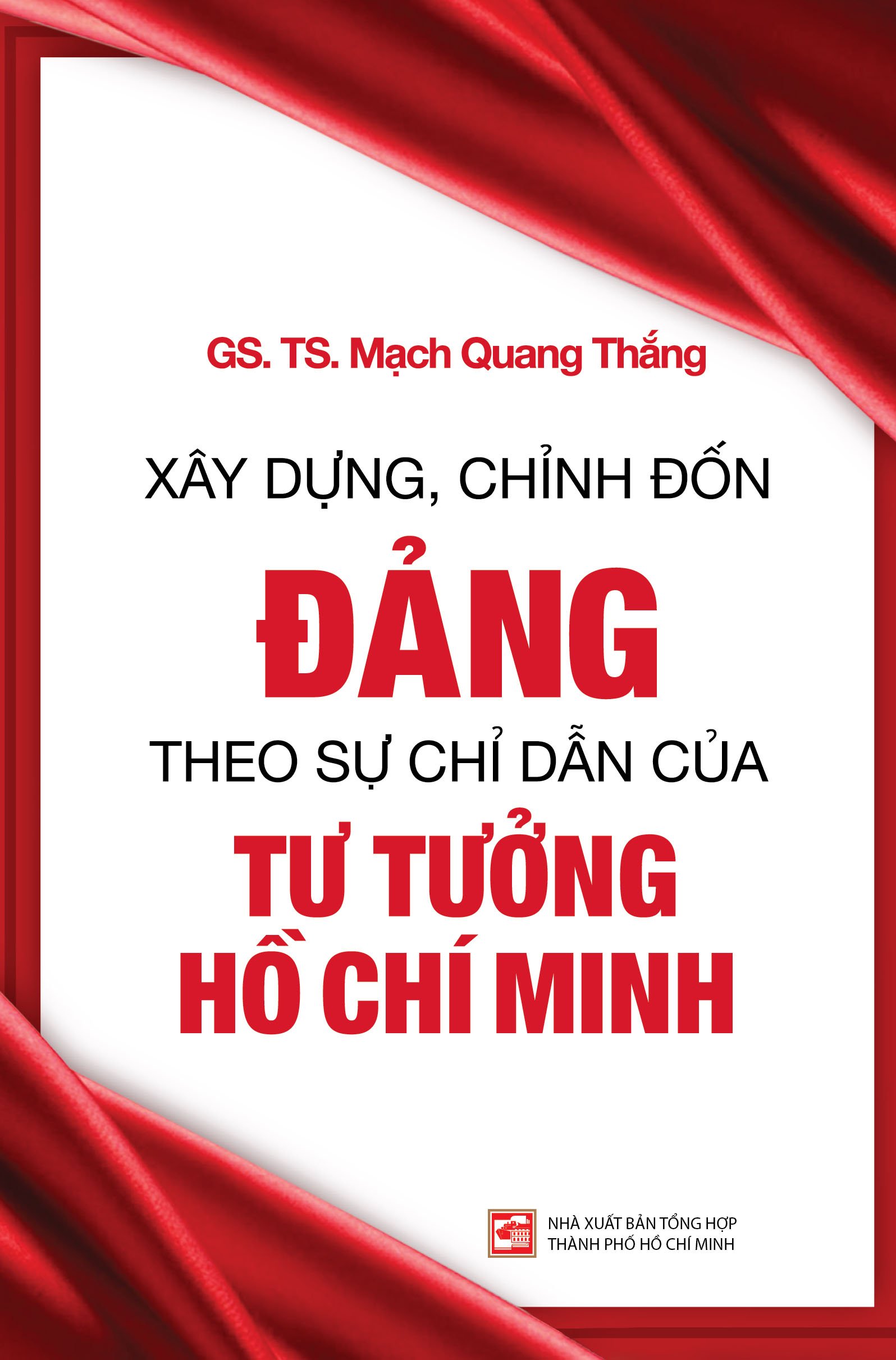 Xây dựng, chỉnh đốn Đảng theo sự chỉ dẫn của tư tưởng Hồ Chí Minh