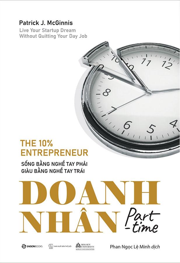 Doanh Nhân Part-time - Sống Bằng Nghề Tay Phải, Giàu Bằng Nghề Tay Trái