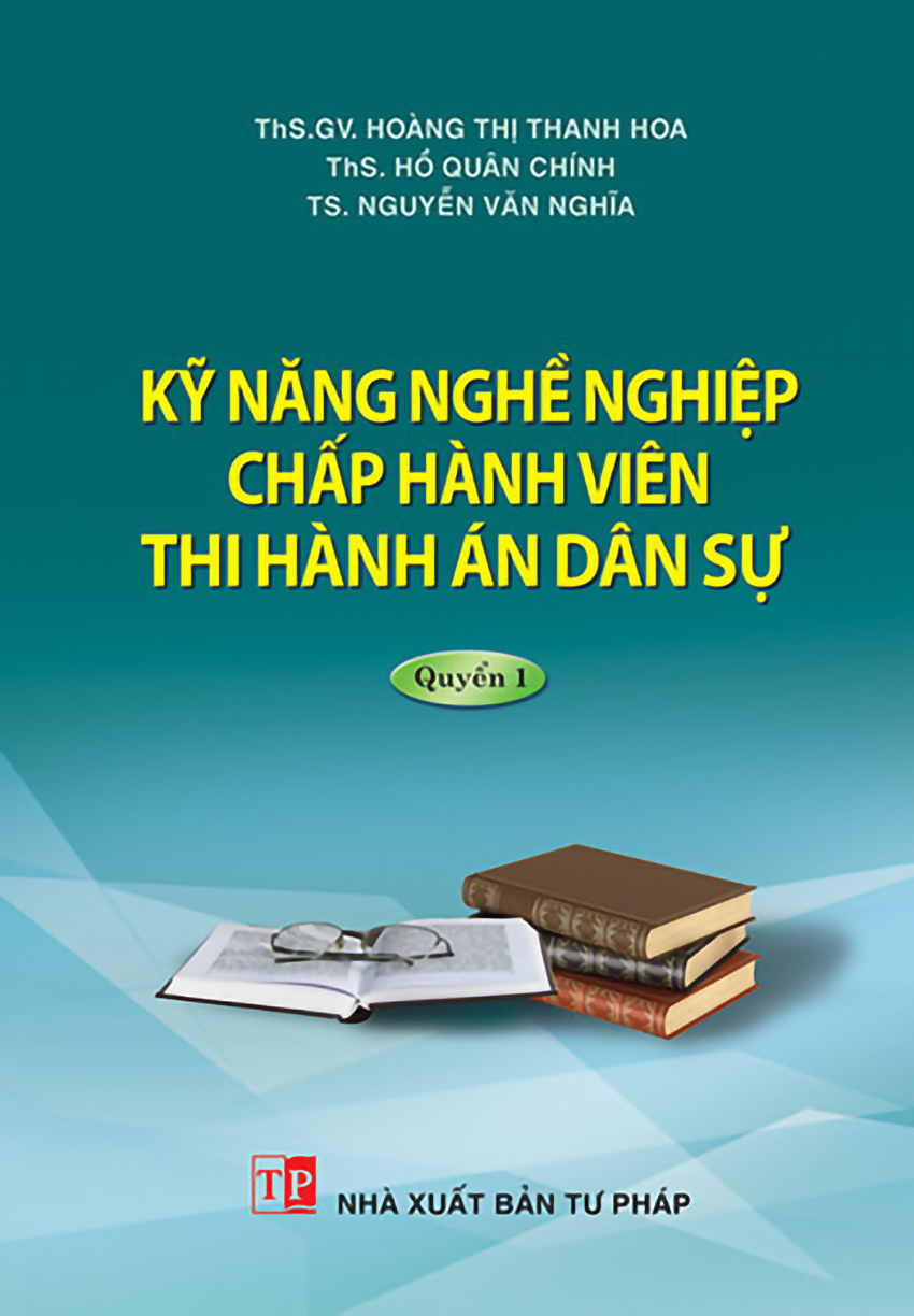 Kỹ năng nghề nghiệp Chấp hành viên thi hành án dân sự (Quyển 1)