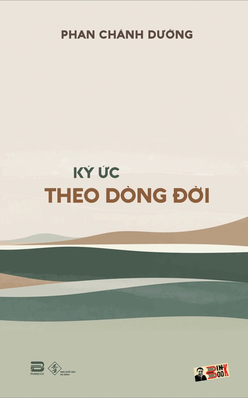 [hồi ký] KÝ ỨC THEO DÒNG ĐỜI – Phan Chánh Dưỡng - Phanbook