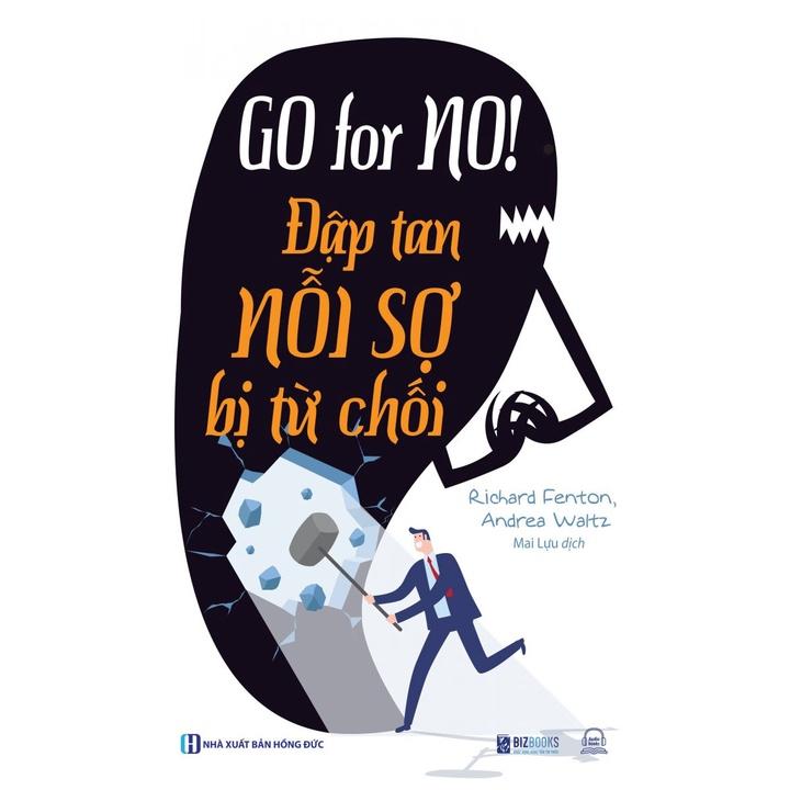 Sách Go For No! Đập Tan Nỗi Sợ Bị Từ Chối - Bizbooks - BẢN QUYỀN