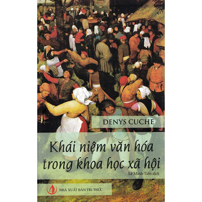 Khái Niệm Văn Hóa Trong Khoa Học Xã Hội - Denys Cuche - Lê Minh Tiến dịch -