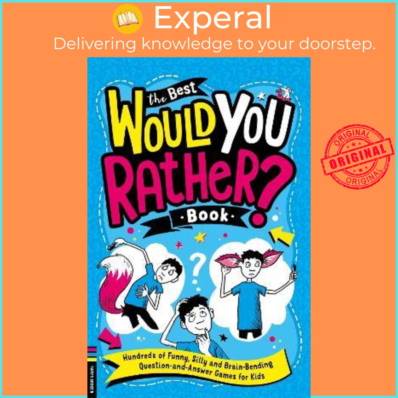 Sách - The Best Would You Rather Book : Hundreds of funny, silly and brain-bendin by Gary Panton