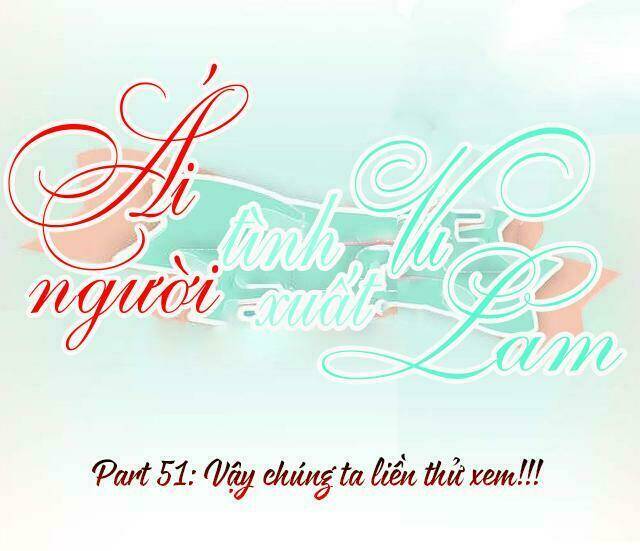 ái người tình xuất vu lam chapter 51 1