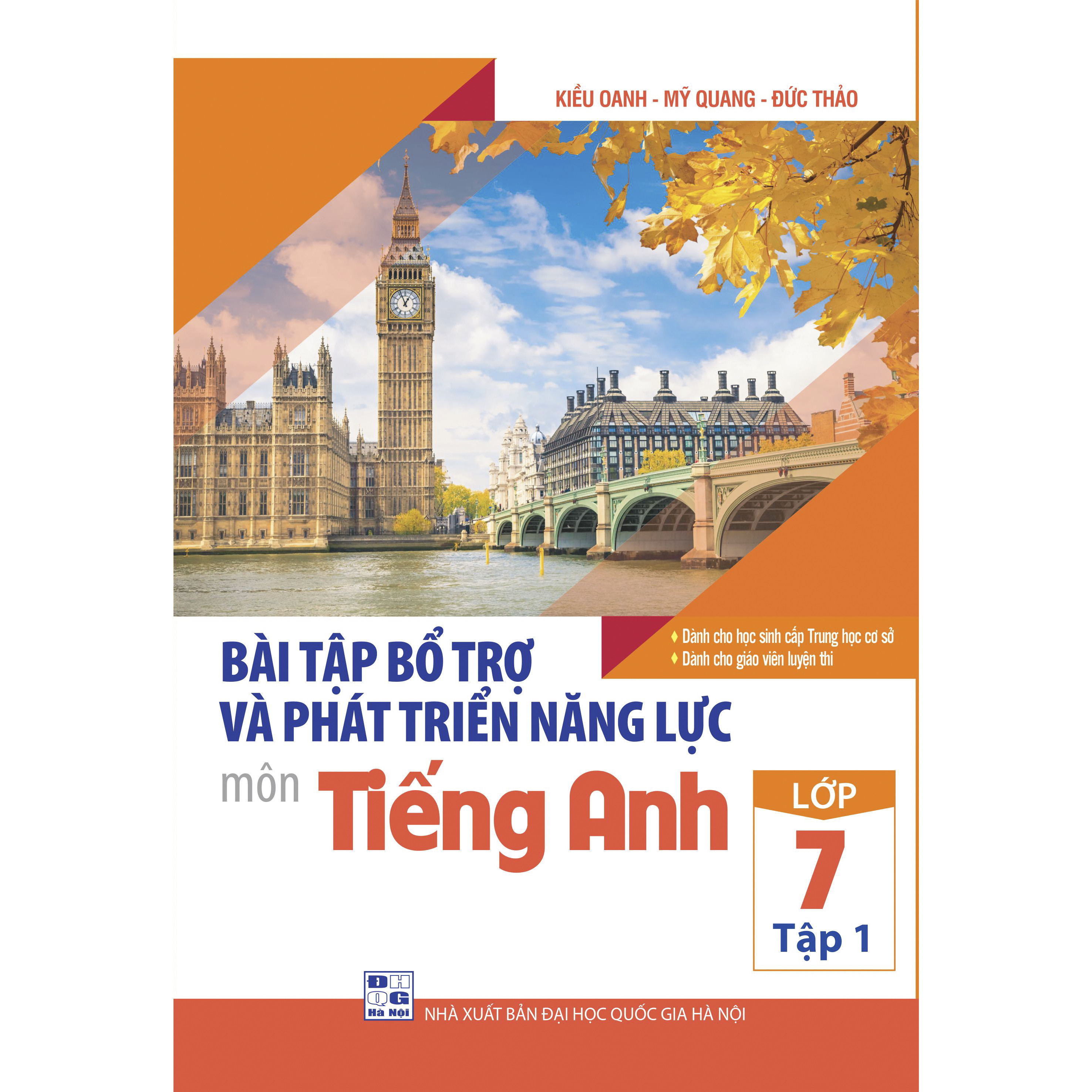 Bài Tập Bổ Trợ Và Phát Triển Năng Lực Môn Tiếng Anh Lớp 7 ( tập 1)