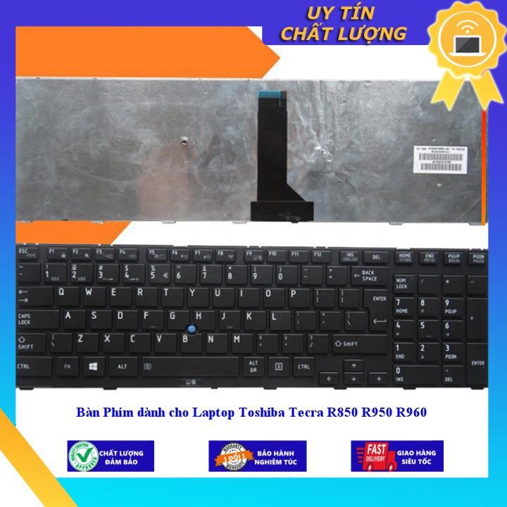 Bàn Phím dùng cho Laptop Toshiba Tecra R850 R950 R960 - Hàng Nhập Khẩu New Seal