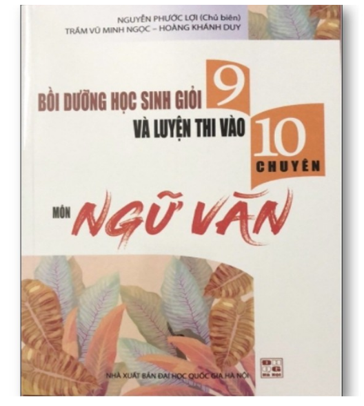 Sách - Bồi dưỡng học sinh giỏi 9 và luyện thi vào lớp 10 chuyên môn Ngữ Văn