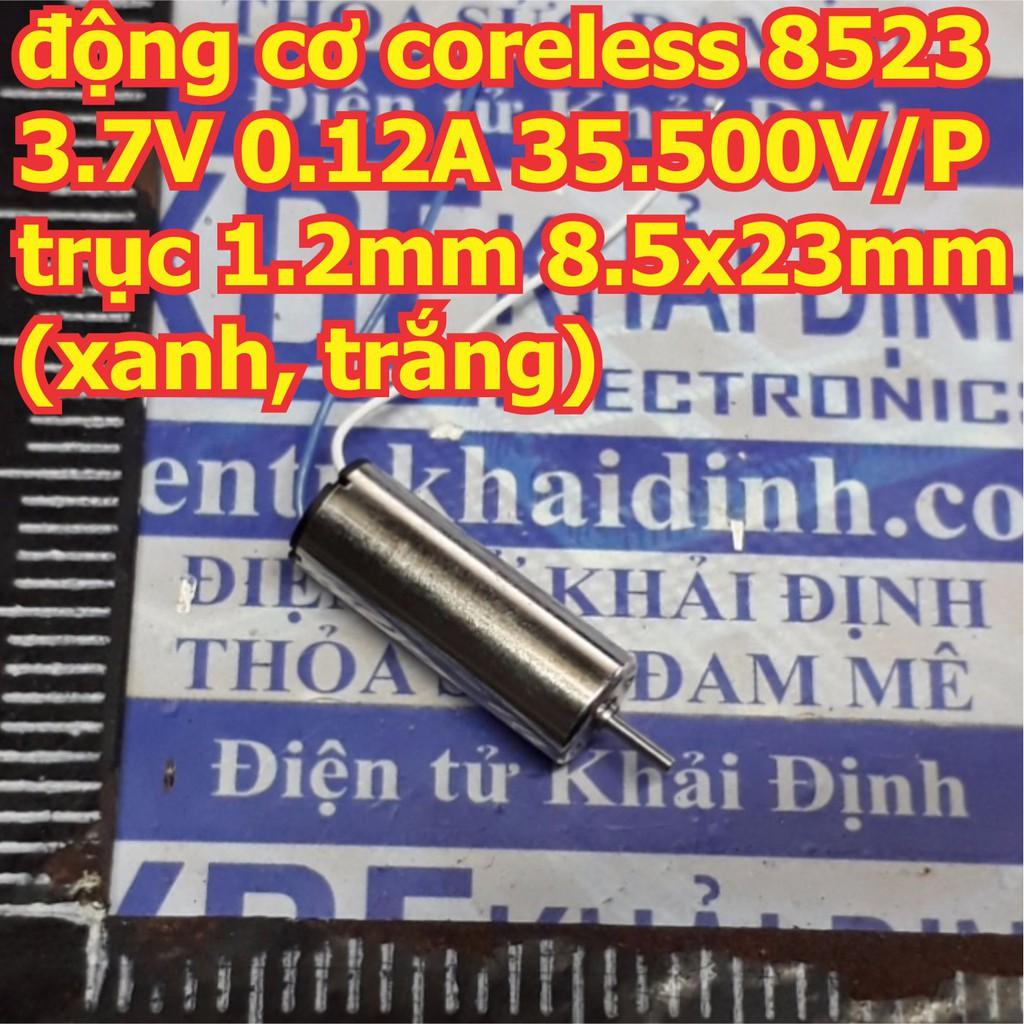 Động cơ coreless 8523 3.7V 0.12A 35.500V/P trục 1.2mm 8.5x23mm kde5829