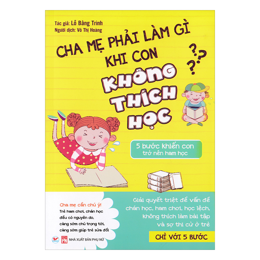 Cha Mẹ Phải Làm Gì Khi Con Không Thích Học - 5 Bước Khiến Con Nên Ham Học: Con Gái