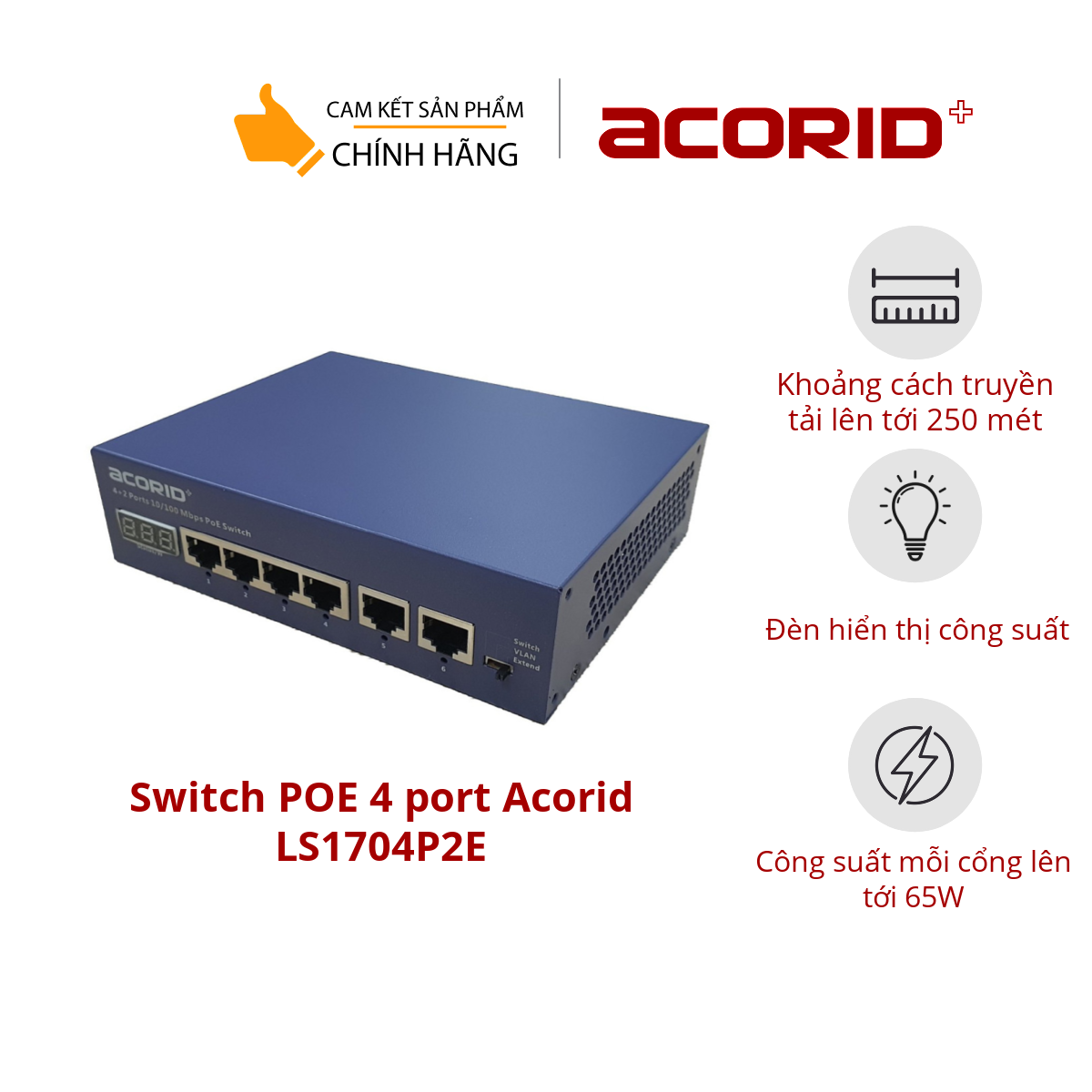 Switch poe 4 port Acorid LS1704P2E, 4 cổng POE+ 30W FE 10/100Mbps , 2 cổng Uplink, tổng công suất 65W, Có đèn hiển thị công suất, AI reboot thiết bị - Hàng chính hãng