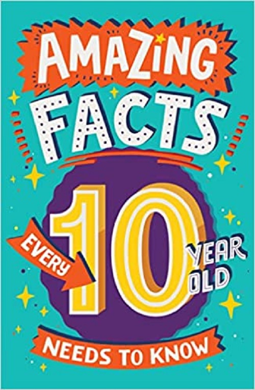 Amazing Facts Every 10 Year Old Needs to Know