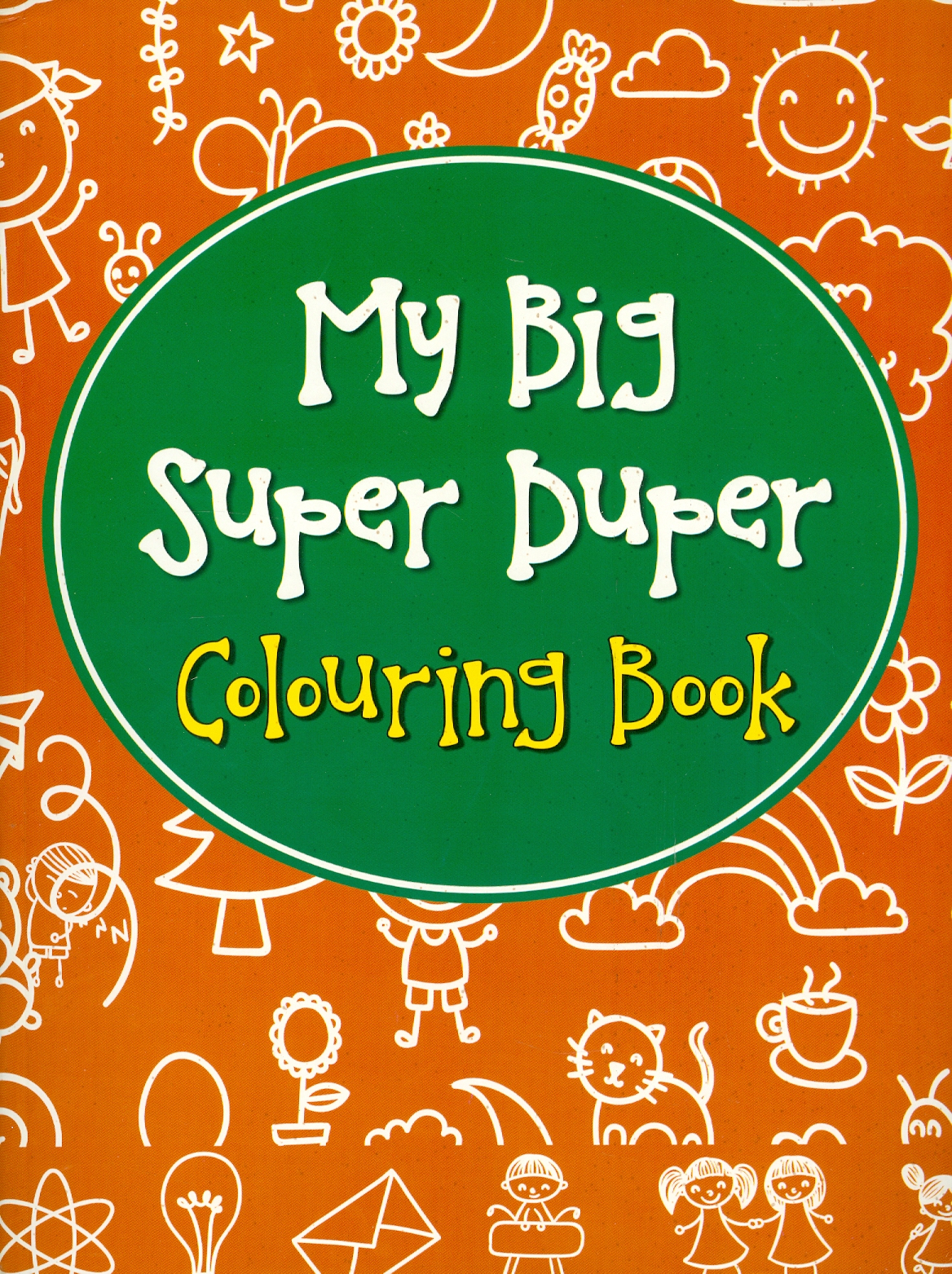 My Big Super Duper Colouring Book