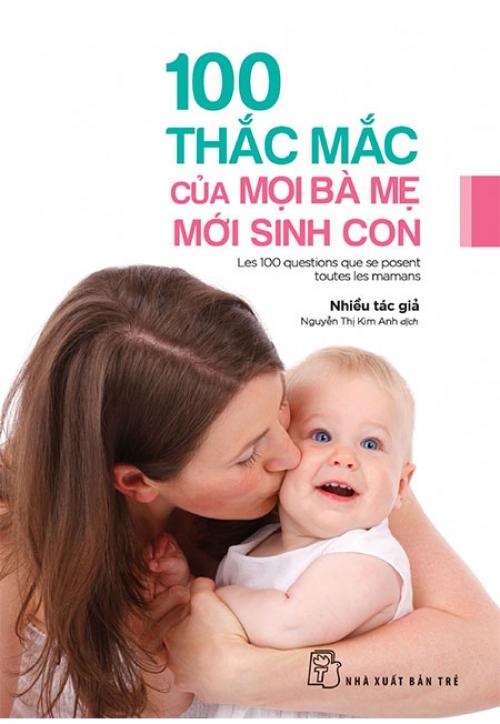 Sách 100 Thắc Mắc Của Mọi Bà Mẹ Mới Sinh Con