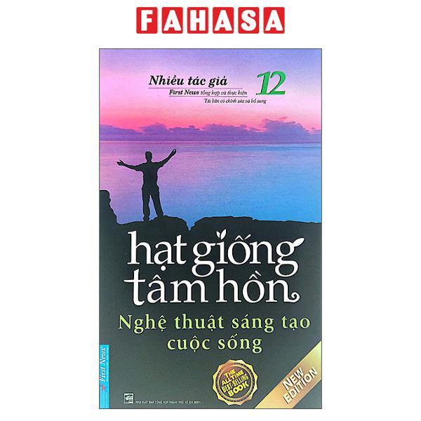 Hạt Giống Tâm Hồn - Tập 12: Nghệ Thuật Sáng Tạo Cuộc Sống (Tái Bản 2022)