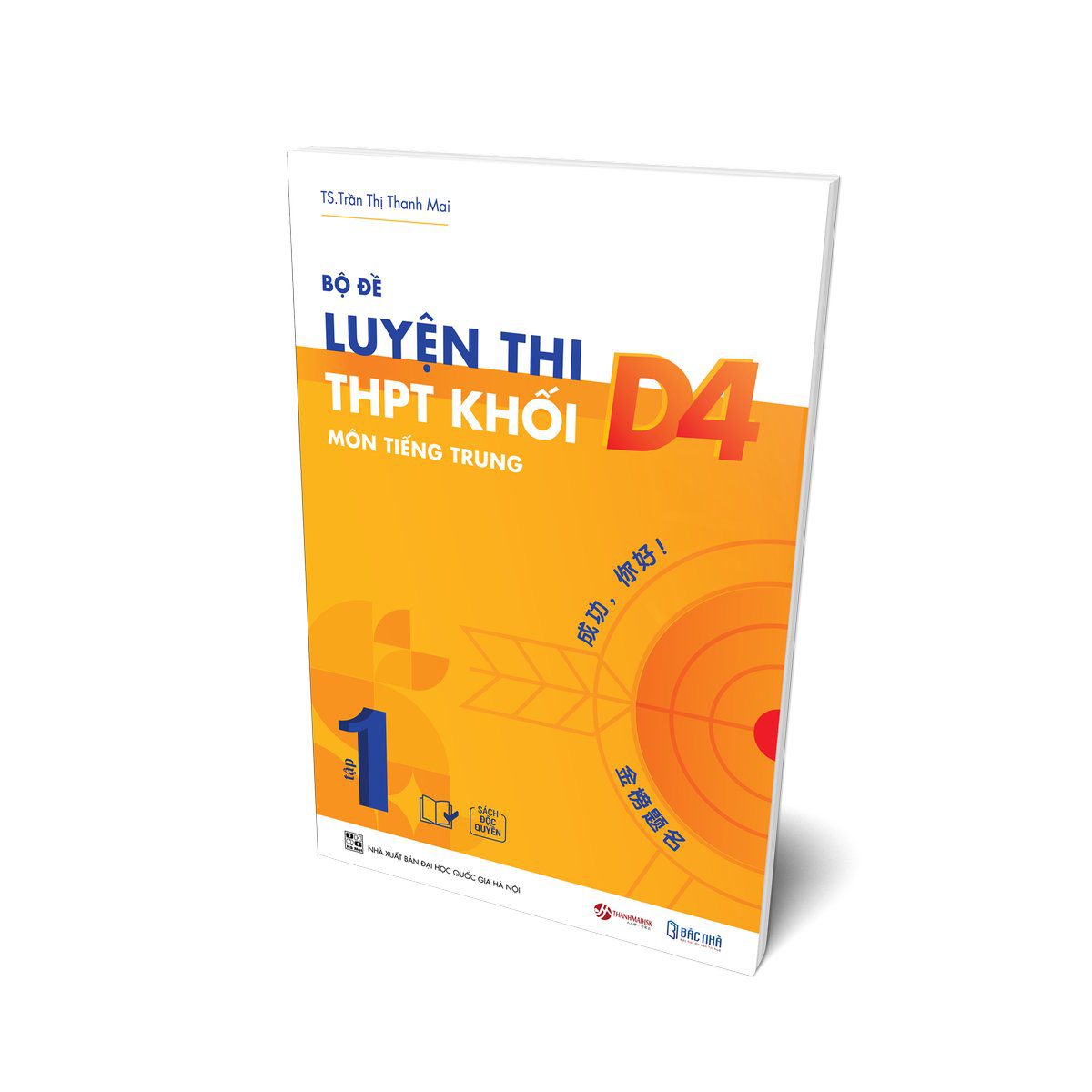 Sách Bộ đề luyện thi THPT khố D4 môn tiếng Trung tập 1
