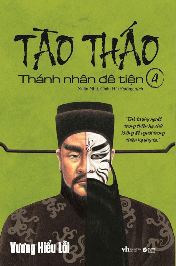 Sách Tào Tháo - Thánh Nhân Đê Tiện - Tập 4 (Tái bản năm 2021)