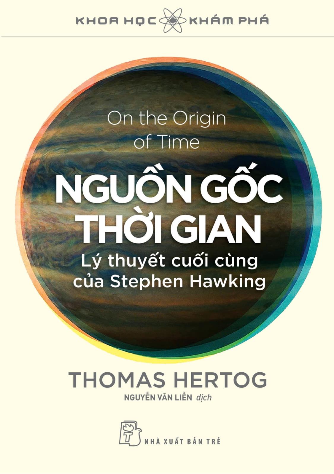 Sách - Khoa Học Khám Phá - On The Origin Of Time - Nguồn Gốc Thời Gian - Lý Thuyết Cuối Cùng Của Stephen Hawking