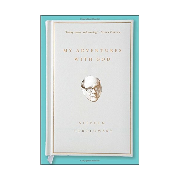 My Adventures With God