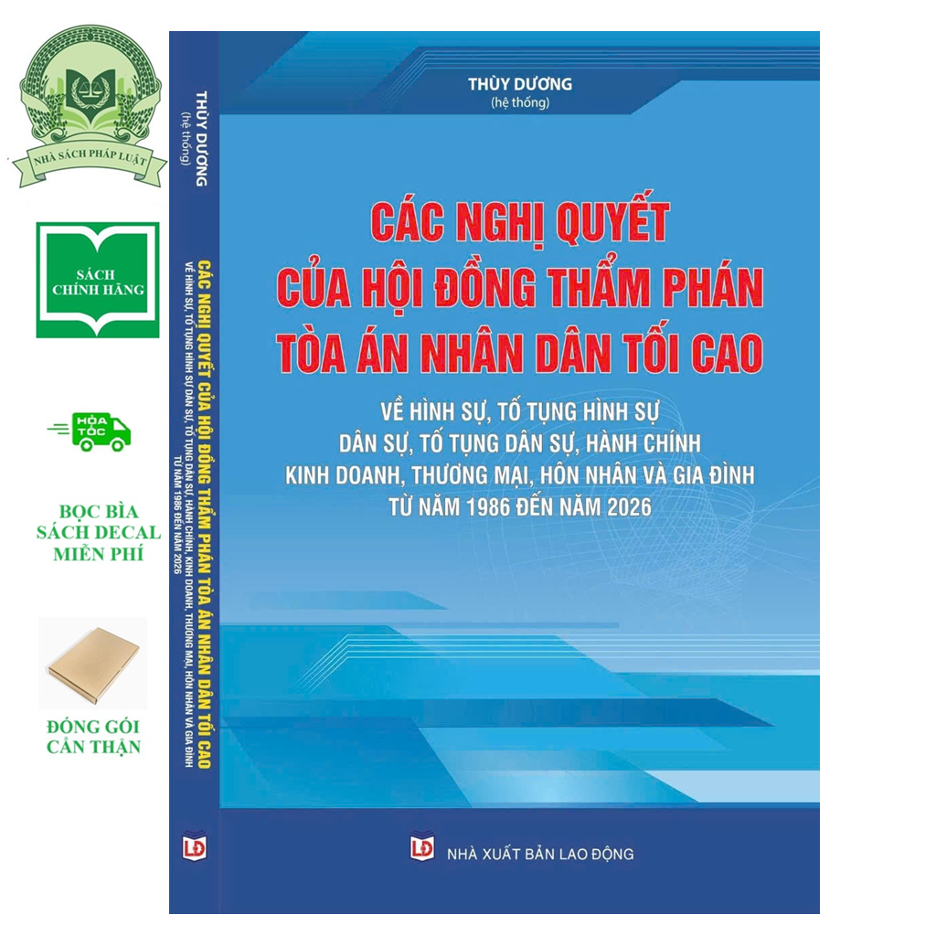 Các nghị quyết của Hội đồng Thẩm phán Tòa án nhân dân tối cao về hình sự, tố tụng hình sự, dân sự, tố tụng dân sự, hành chính, kinh doanh, thương mại, hôn nhân và gia đình từ năm 1986 đến năm 2026
