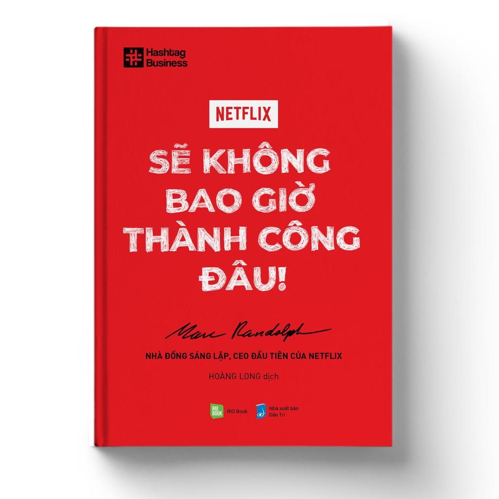 Sách  Netflix  Sẽ không bao giờ thành công đâu - BẢN QUYỀN