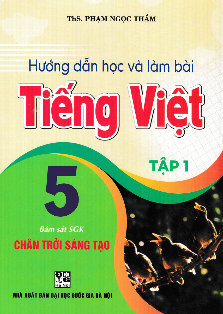 Hướng Dẫn Học Và Làm Bài Tiếng Việt 5 - Tập 1 (Bám Sát SGK Chân Trời Sáng Tạo) (HA)