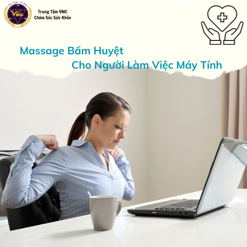 Khóa học Video Online Massage, Bấm Huyệt Giảm Đau Nhức Đầu Cho Người Làm Việc Với Máy Tính - Trung Tâm Chăm Sóc Sức Khỏe VMC