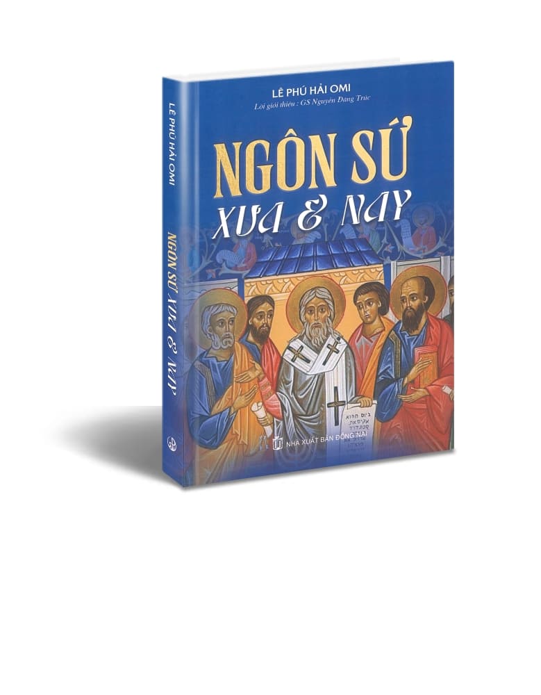 NGÔN SỨ XƯA VÀ NAY - Lê Phú Hải, OMI - Nxb Đồng Nai