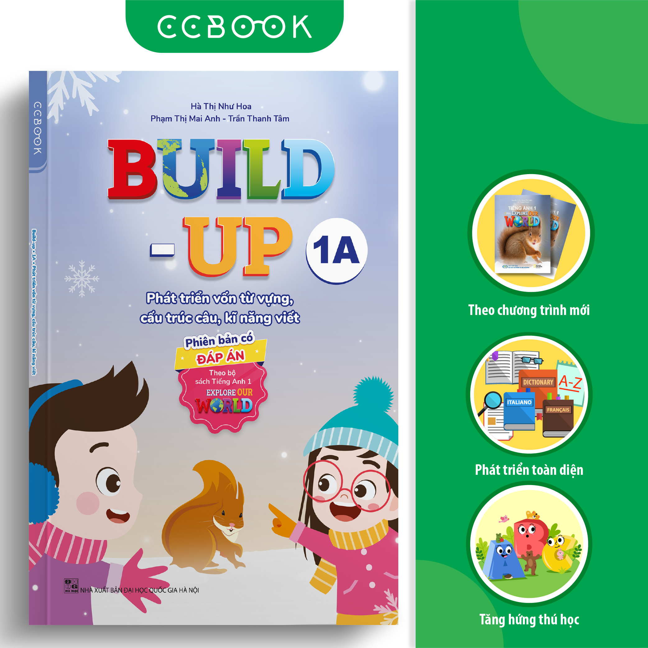 Build-up 1A Phát triển vốn từ vựng, cấu trúc câu, kĩ năng viết (Phiên bản có đáp án) (Theo bộ sách Tiếng Anh 1 - Explore our world)