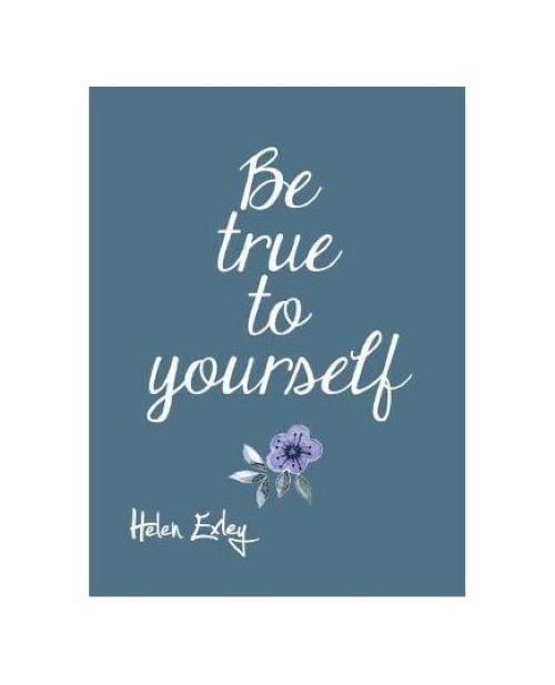 Be True To Yourself