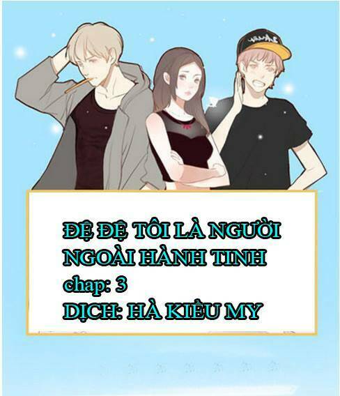 đệ đệ tôi là người ngoài hành tinh chapter 3 1