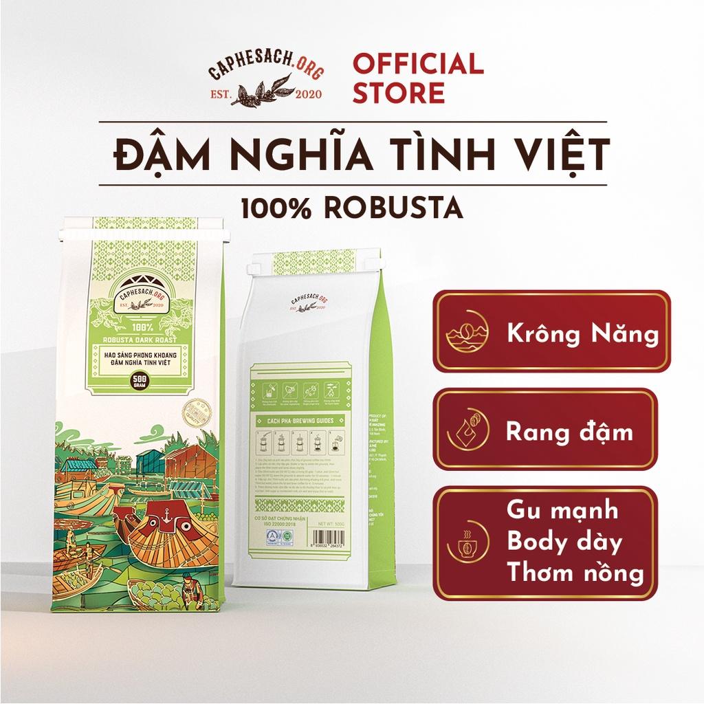 Cà phê pha phin ROBUSTA ĐẬM NGHĨA TÌNH VIỆT 500g - Caphesachorg