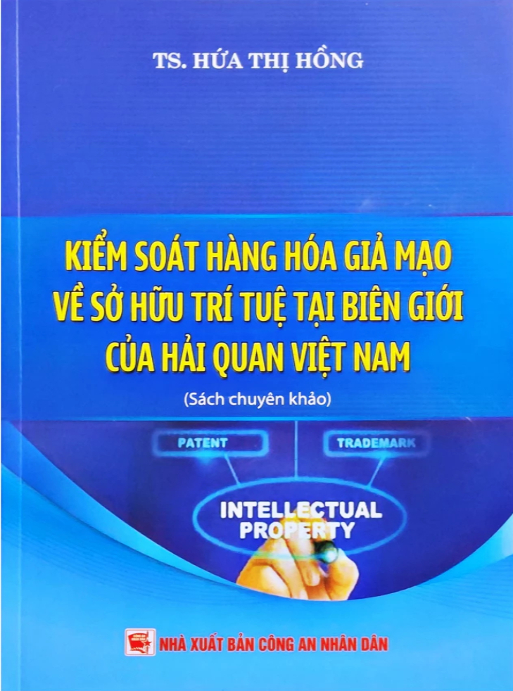 Kiểm Soát Hàng Hóa Giả Mạo Về Sở Hữu Trí Tuệ Tại Biên Giới Của Hải Quan Việt Nam (DH)