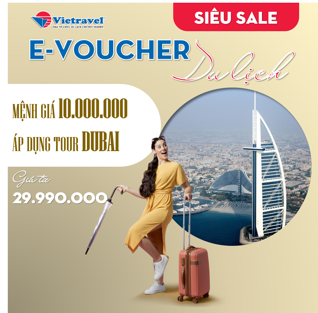 [EVoucher Vietravel] Mệnh giá 10.000.000 VND áp dụng cho tour Dubai từ 29.990.000