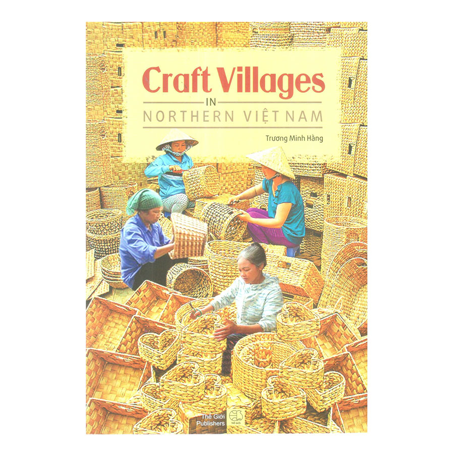 Craft Villages In Northern Việt Nam (Làng Nghề Thủ Công Ở Miền Bắc Việt Nam)