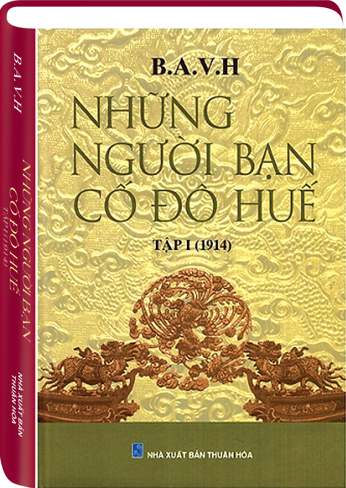 NHỮNG NGƯỜI BẠN CỐ ĐÔ HUẾ Tập 1 (1914)