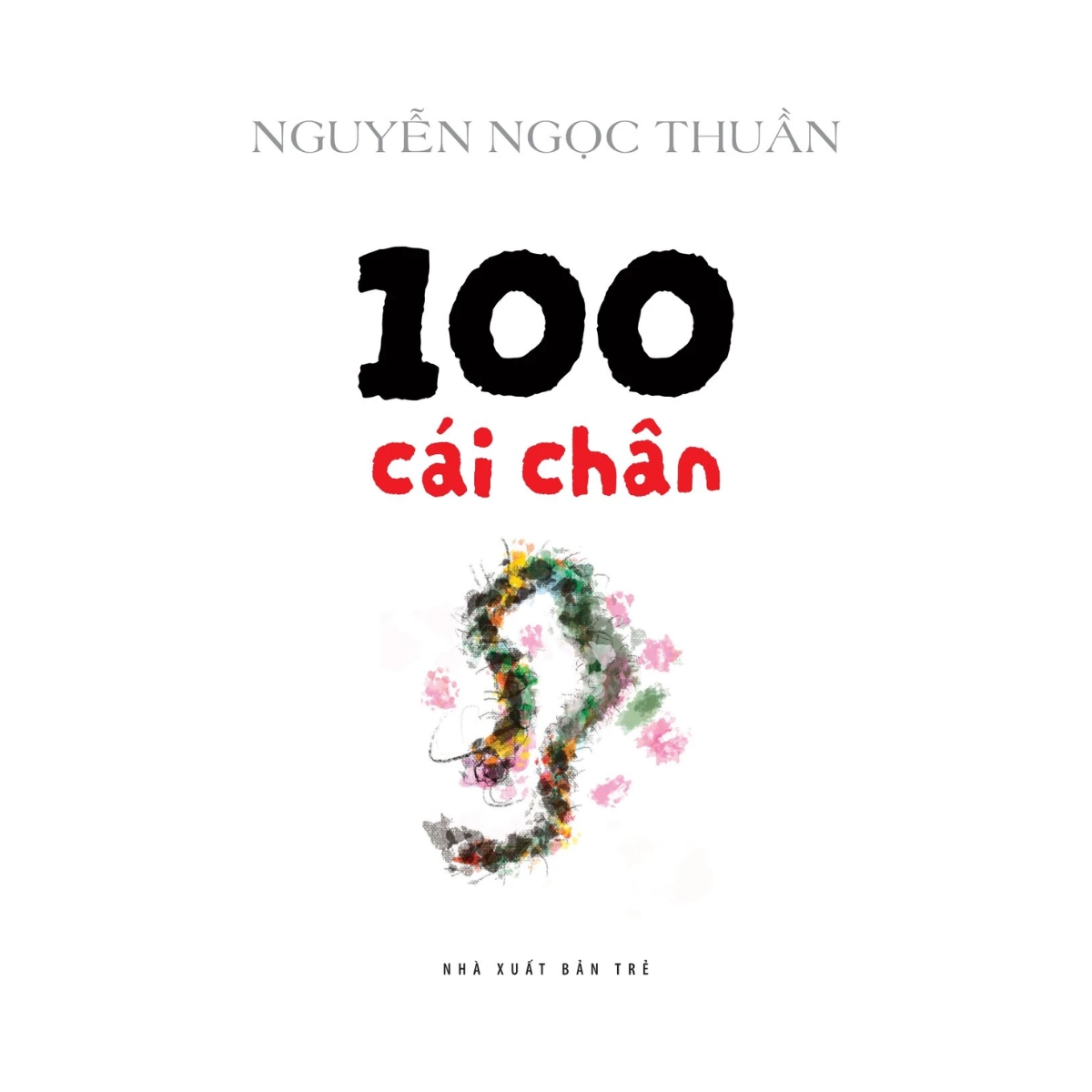 Sách - 100 Cái Chân - Nguyễn Ngọc Thuần
