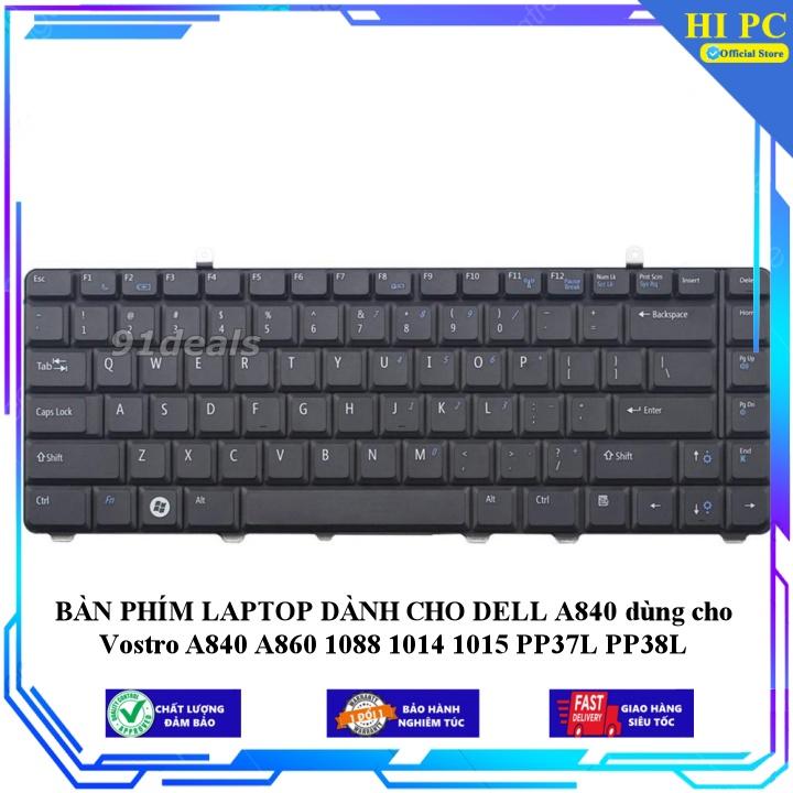 BÀN PHÍM LAPTOP DÀNH CHO DELL A840 dùng cho Vostro A840 A860 1088 1014 1015 PP37L PP38L - Hàng Nhập Khẩu