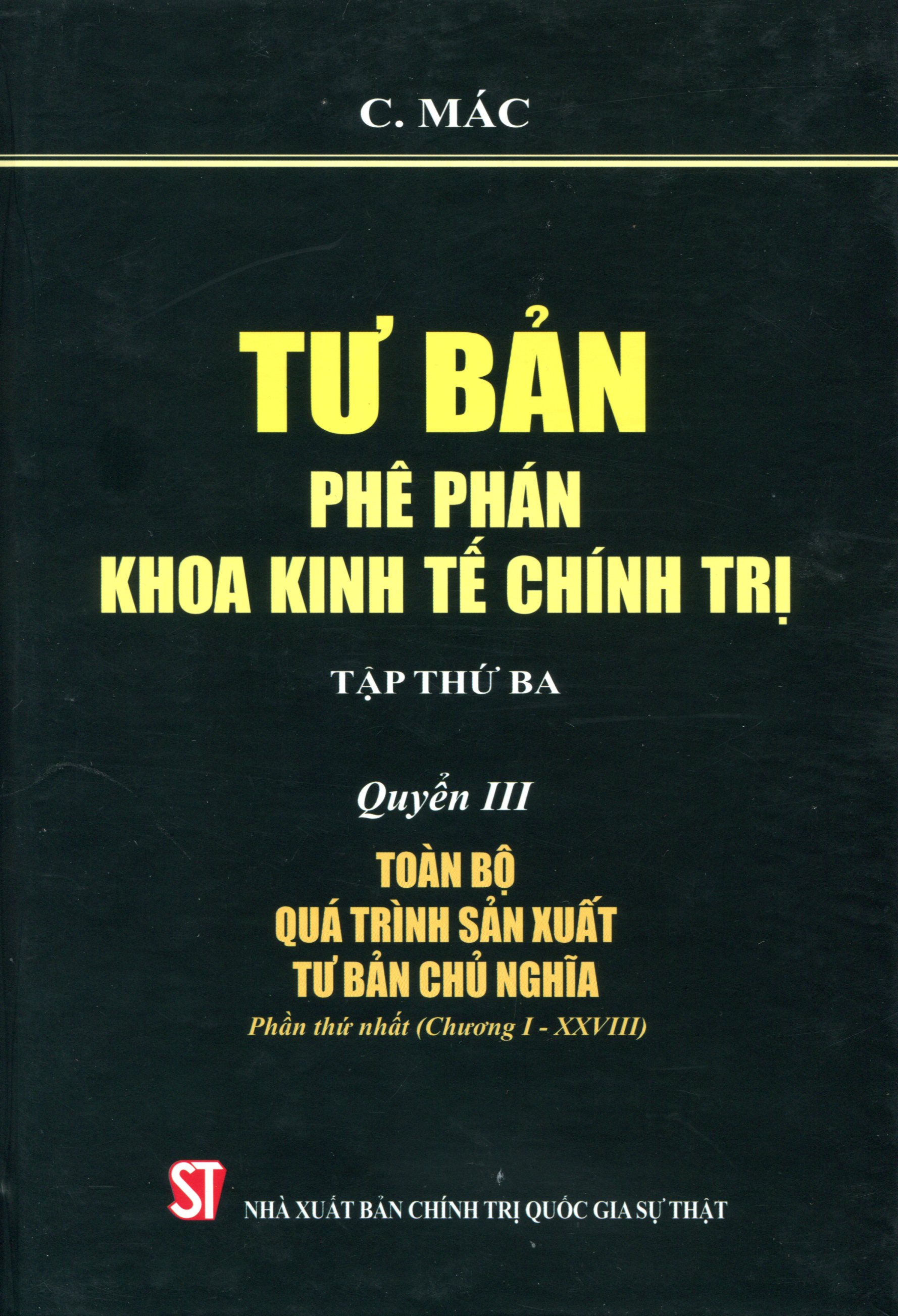 Tư bản: Phê phán khoa kinh tế chính trị (tập thứ ba) – Quyển III: Toàn bộ quá trình sản xuất tư bản chủ nghĩa (Phần thứ nhất: Chương I – XXVIII)