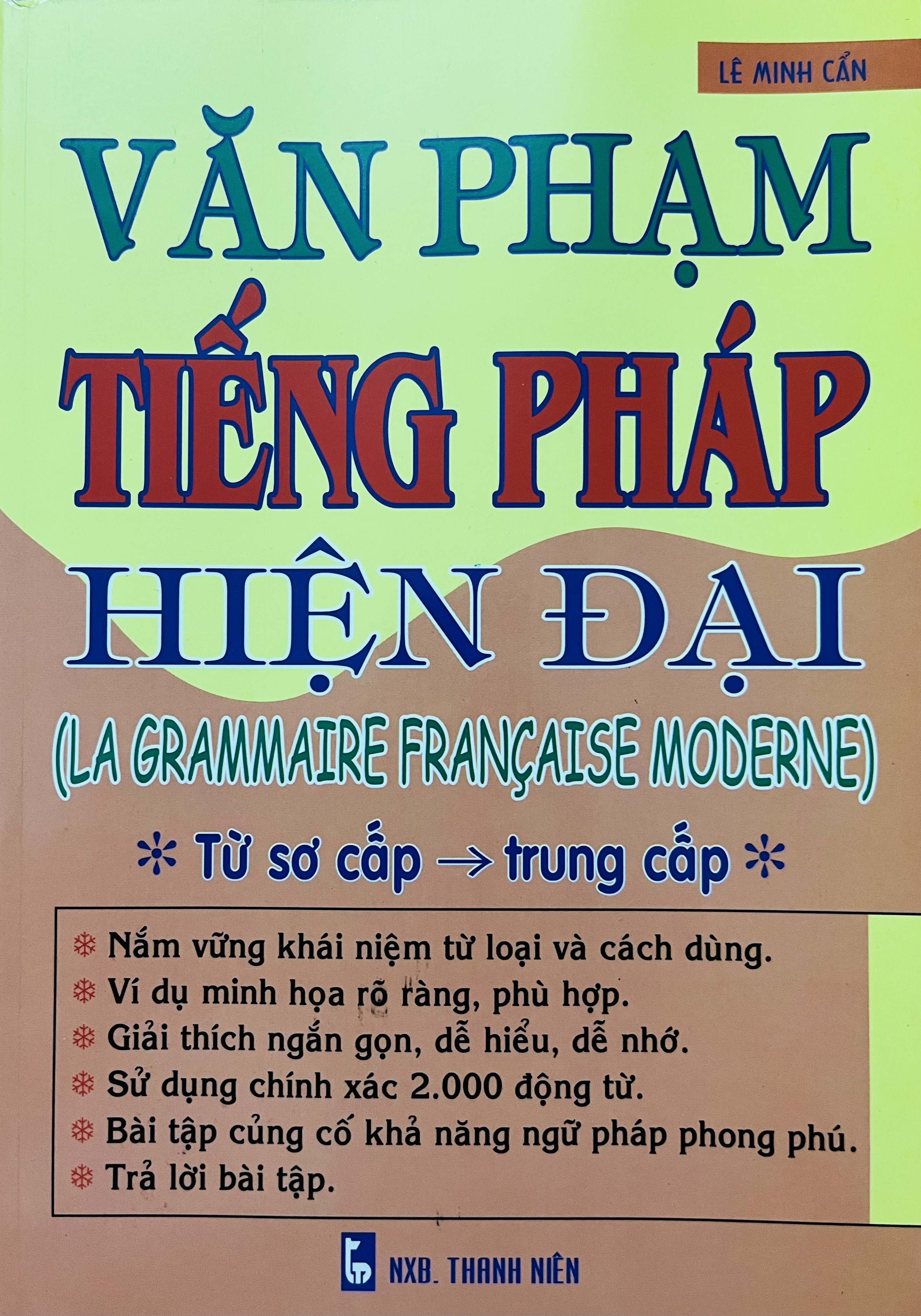 Văn Phạm Tiếng Pháp Hiện Đại (Từ Sơ Cấp đến Trung Cấp)