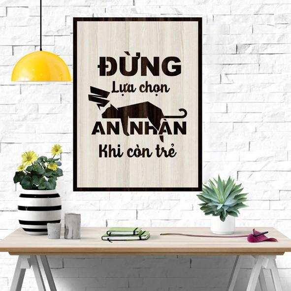 Tranh gỗ DECOR - SLOGAN tạo động lực, Truyền cảm hứng - Đừng lựa chọn an nhàn khi còn trẻ