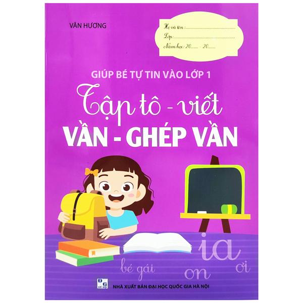 Giúp Bé Tự Tin Vào Lớp 1 - Tập Tô - Viết Vần - Ghép Vần