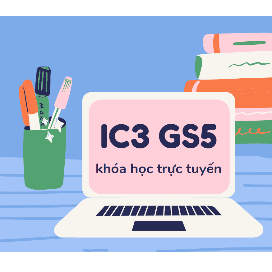 Khóa học luyện thi chứng chỉ Tin học IC3