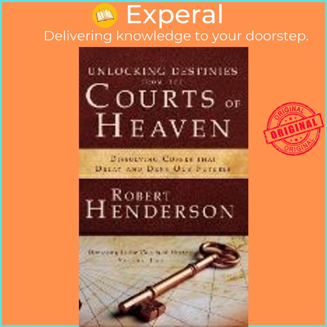 Sách - Unlocking Destinies from the Courts of Heaven by Robert Henderson