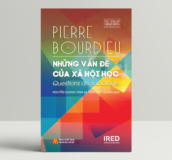 Những Vấn Đề Của Xã Hội Học – Pierre Bourdieu – IRED Books