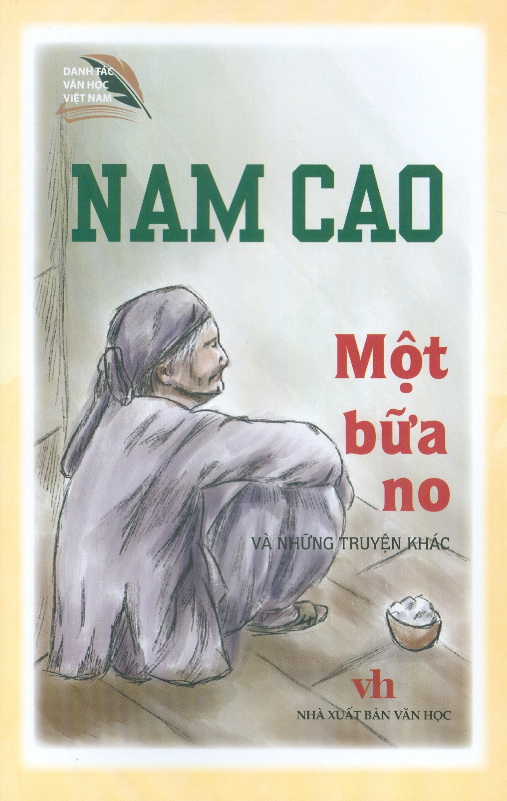 Nam Cao - Một Bữa No Và Những Truyện Khác (Danh tác văn học Việt Nam)