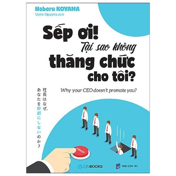 Combo 2 cuốn: Nhân Viên Ơi! Tại Sao Ghét Tôi? + Sếp Ơi! Tại Sao Không Thăng Chức Cho Tôi? - Bản Quyền