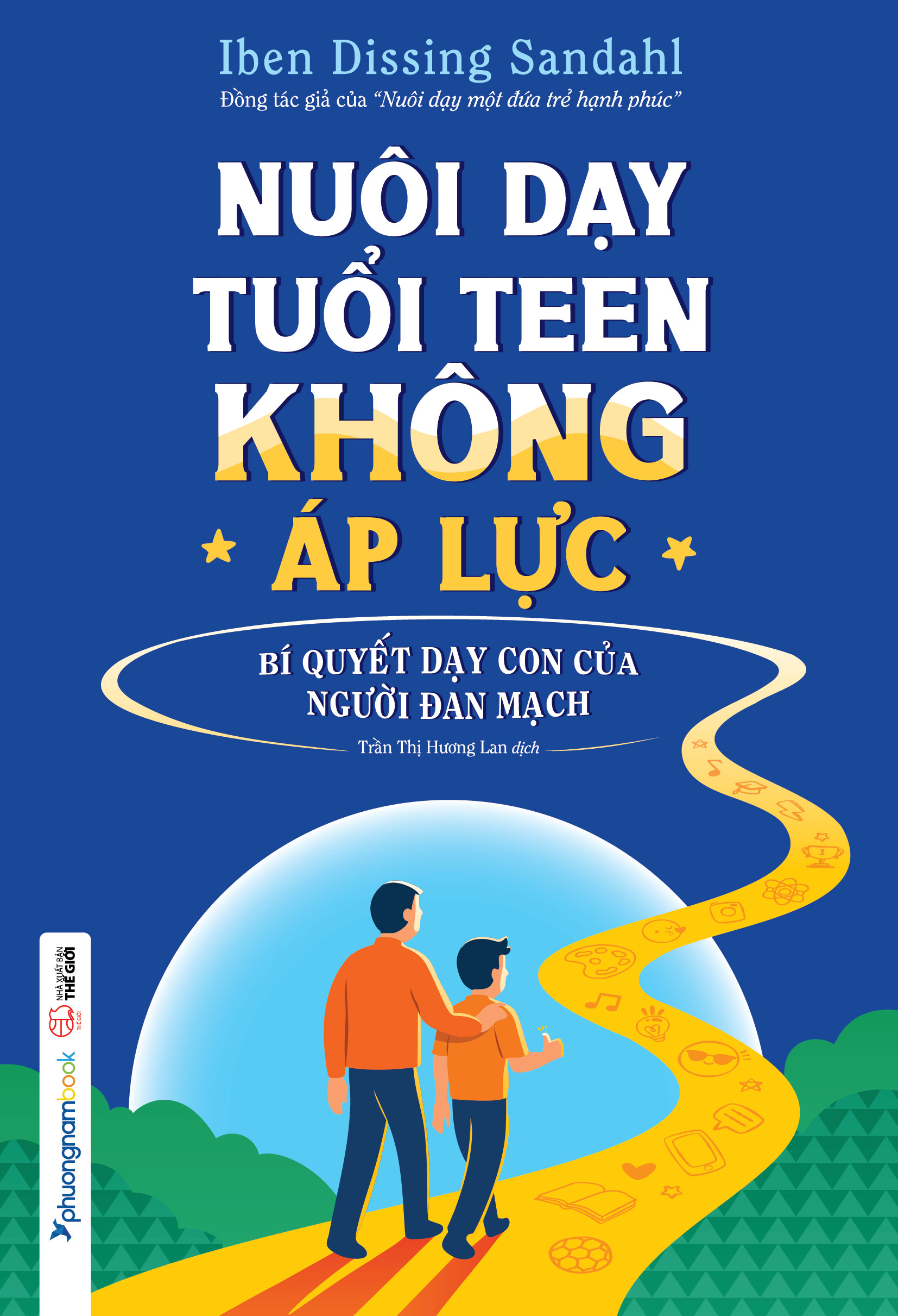 Sách Nuôi Dạy Tuổi Teen Không Áp Lực – Bí quyết dạy con của người Đan Mạch